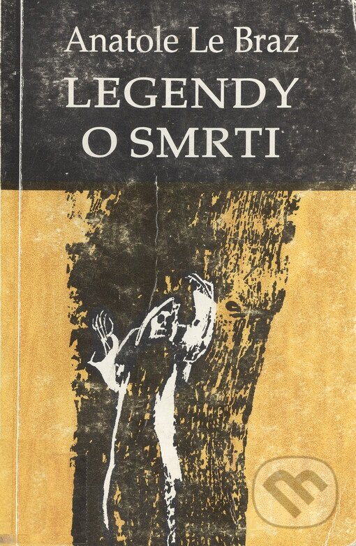 Kniha: Legendy o smrti (Anatole Le Braz). Zvláštní vydání, 1999 Kniha: Legendy o smrti (Anatole Le Braz). Zvláštní vydání, 1999
