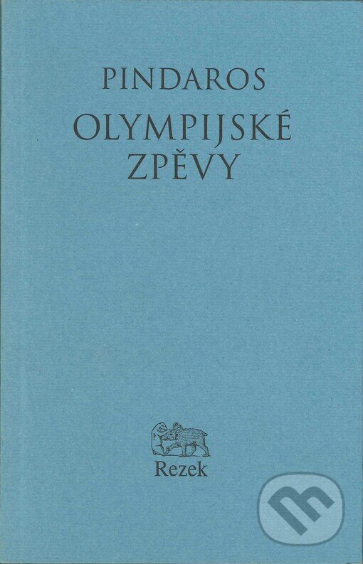 Kniha: Olympijské zpěvy (Pindaros). Rezek, 2002 Kniha: Olympijské zpěvy (Pindaros). Rezek, 2002