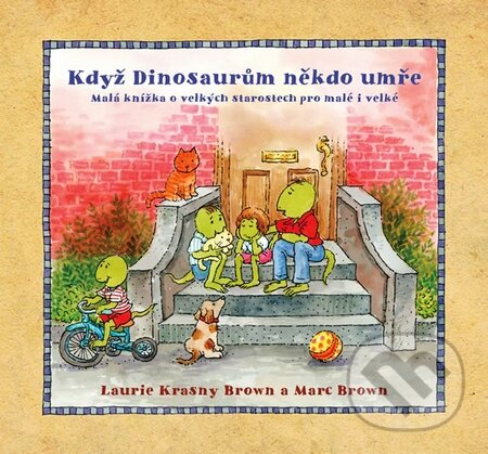 Kniha: Když dinosaurům někdo umře (Laurie Krasny Brown a Marc Brown). Cesta domů, 2016 Kniha: Když dinosaurům někdo umře (Laurie Krasny Brown a Marc Brown). Cesta domů, 2016