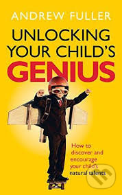 Kniha: Unlocking Your Childs Genius (Andrew Fuller). Vermilion, 2016 Kniha: Unlocking Your Childs Genius (Andrew Fuller). Vermilion, 2016
