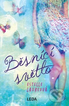 Kniha: Běsnící světlo (Estelle Laure). Leda, 2016 Kniha: Běsnící světlo (Estelle Laure). Leda, 2016