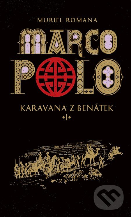 Kniha: Marco Polo I (český jazyk) (Muriel Romana). Slovart CZ, 2016 Kniha: Marco Polo I (český jazyk) (Muriel Romana). Slovart CZ, 2016