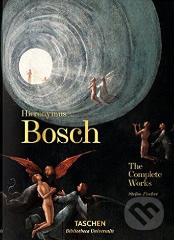 Kniha: Hieronymus Bosch (Stefan Fischer). Taschen, 2016 Kniha: Hieronymus Bosch (Stefan Fischer). Taschen, 2016