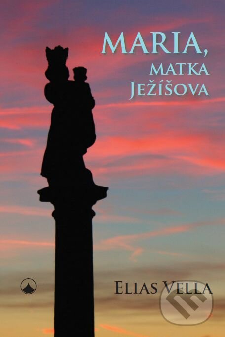 Kniha: Maria, matka Ježíšova (Elias Vella). Karmelitánské nakladatelství, 2016 Kniha: Maria, matka Ježíšova (Elias Vella). Karmelitánské nakladatelství, 2016