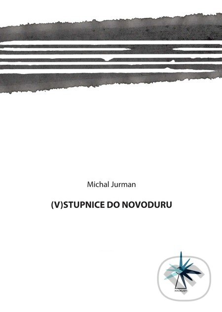 Kniha: (V)stupnice do novoduru (Michal Jurman). Nakladatelství Barbara, 2012 Kniha: (V)stupnice do novoduru (Michal Jurman). Nakladatelství Barbara, 2012