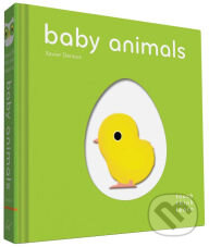 Kniha: Baby Animals (Xavier Deneux). Chronicle Books, 2016 Kniha: Baby Animals (Xavier Deneux). Chronicle Books, 2016