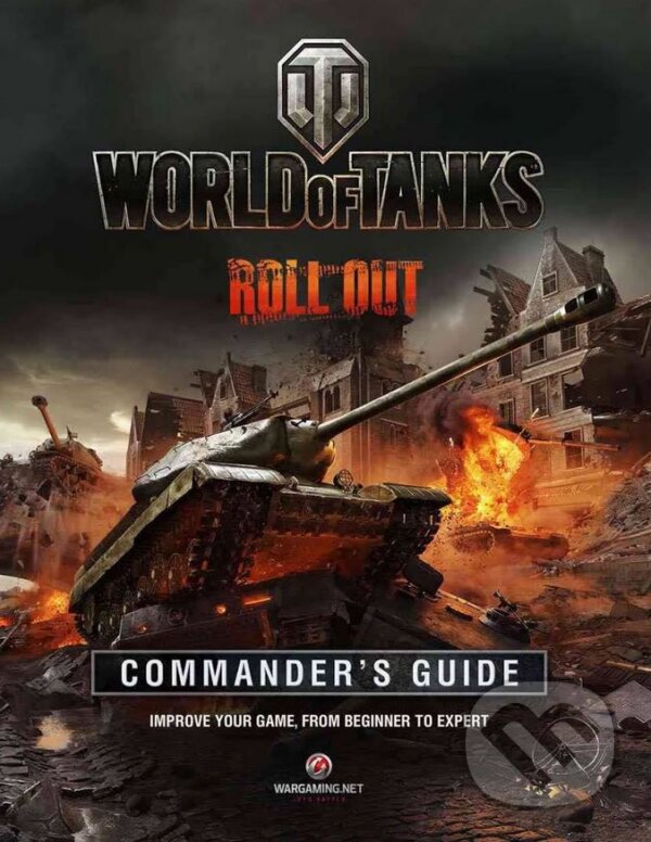 Kniha: World of Tanks Commander's Guide (Tom Hatfield). E.J. Publishing, 2016 Kniha: World of Tanks Commander's Guide (Tom Hatfield). E.J. Publishing, 2016