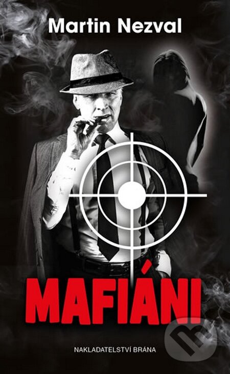 Kniha: Mafiáni (Martin Nezval). Brána, 2016 Kniha: Mafiáni (Martin Nezval). Brána, 2016