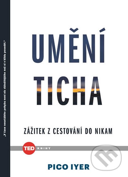 Kniha: Umění ticha (Pico Iyer). NOXI, 2016 Kniha: Umění ticha (Pico Iyer). NOXI, 2016