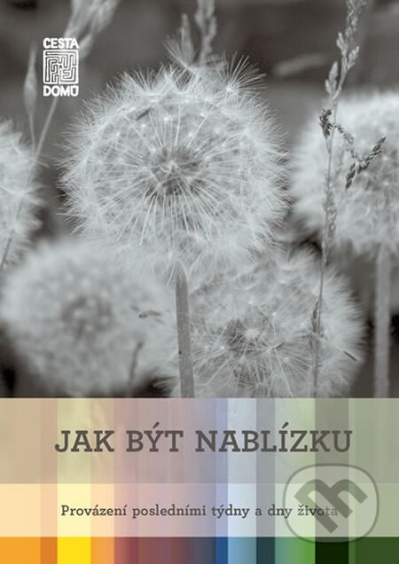 Kniha: Jak být nablízku (Daniela Tausch-Flammer a Martina Špinková). Cesta domů, 2016 Kniha: Jak být nablízku (Daniela Tausch-Flammer a Martina Špinková). Cesta domů, 2016