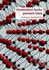 Kniha: Elementární fyzika pevných látek (Ivo Kraus a Jaroslav Fiala). Eidos, 2016 Kniha: Elementární fyzika pevných látek (Ivo Kraus a Jaroslav Fiala). Eidos, 2016