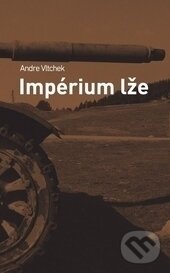 Kniha: Impérium lže (Andre Vltchek). Broken Books, 2016 Kniha: Impérium lže (Andre Vltchek). Broken Books, 2016