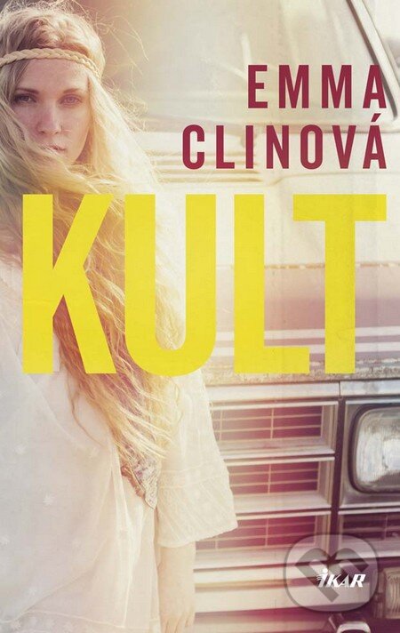 Kniha: Kult (Emma Cline). Ikar, 2016 Kniha: Kult (Emma Cline). Ikar, 2016
