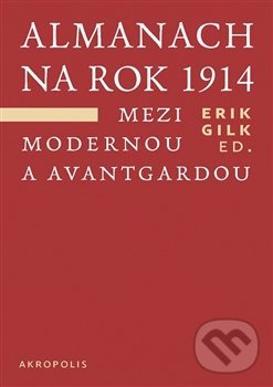 Kniha: Almanach na rok 1914 (Erik Gilk). , 2016 Kniha: Almanach na rok 1914 (Erik Gilk). , 2016
