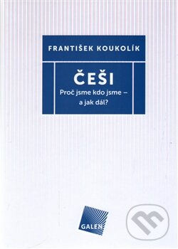 Kniha: Češi (František Koukolík). Galén, 2016 Kniha: Češi (František Koukolík). Galén, 2016