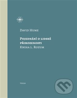 Kniha: Pojednání o lidské přirozenosti (David Hume). Togga, 2016 Kniha: Pojednání o lidské přirozenosti (David Hume). Togga, 2016