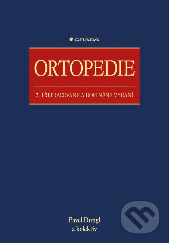 E-kniha: Ortopedie (Pavel Dungl a kolektív). Grada, 2014 E-kniha: Ortopedie (Pavel Dungl a kolektív). Grada, 2014