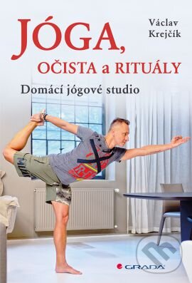 Kniha: Jóga, očista a rituály (Václav Krejčík). Grada, 2016 Kniha: Jóga, očista a rituály (Václav Krejčík). Grada, 2016