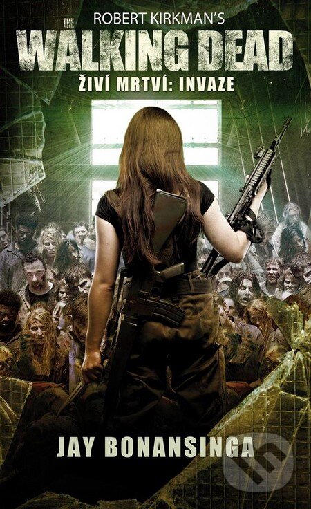 Kniha: Walking Dead: Živí mrtví 6 (Jay Bonansinga). Baronet, 2016 Kniha: Walking Dead: Živí mrtví 6 (Jay Bonansinga). Baronet, 2016