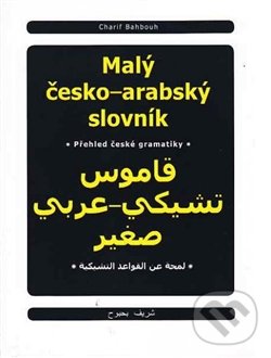 Kniha: Malý česko-arabský slovník (Charif Bahbouh). Dar Ibn Rushd, 2016 Kniha: Malý česko-arabský slovník (Charif Bahbouh). Dar Ibn Rushd, 2016