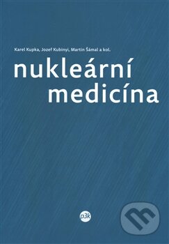 Kniha: Nukleární medicína (Karel Kupka a Martin Šámal). P3K, 2016 Kniha: Nukleární medicína (Karel Kupka a Martin Šámal). P3K, 2016