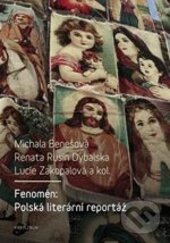 Kniha: Fenomén: Polská literární reportáž (Karolinum). Karolinum, 2016 Kniha: Fenomén: Polská literární reportáž (Karolinum). Karolinum, 2016