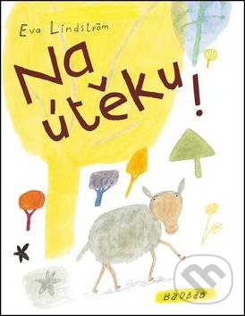 Kniha: Na útěku! (Eva Lindström). Baobab, 2016 Kniha: Na útěku! (Eva Lindström). Baobab, 2016