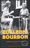 Kniha: Poslední bourbon (Bohuslav Vaněk-Úvalský). Petrov, 2000 Kniha: Poslední bourbon (Bohuslav Vaněk-Úvalský). Petrov, 2000