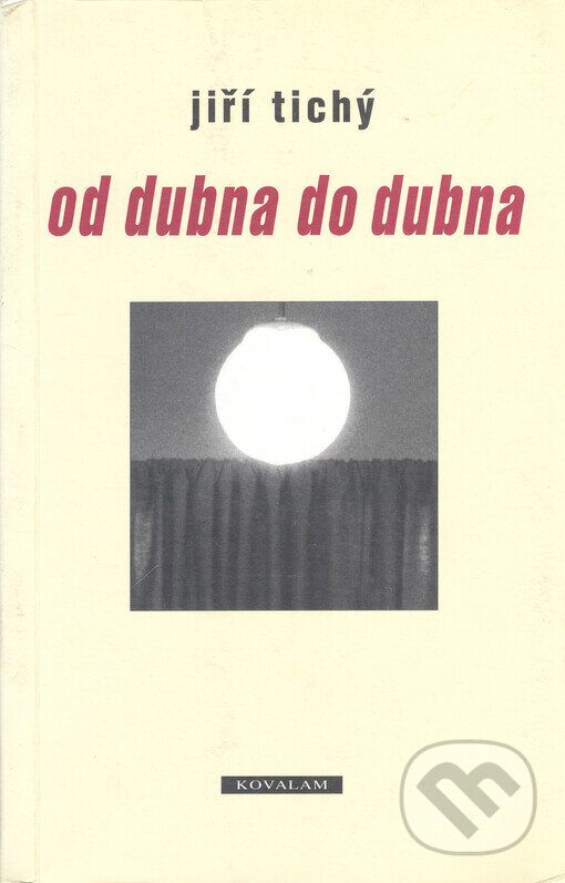 Kniha: Od dubna do dubna (Jiří Tichý). Kovalam, 1999 Kniha: Od dubna do dubna (Jiří Tichý). Kovalam, 1999