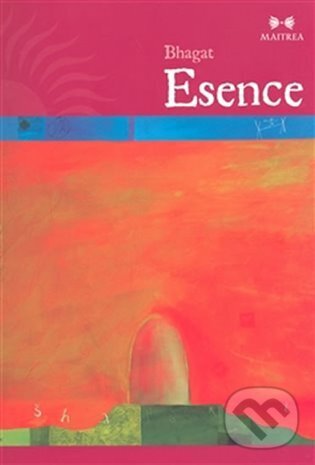 Kniha: Esence (Johann Zeilhofer). Maitrea, 2017 Kniha: Esence (Johann Zeilhofer). Maitrea, 2017