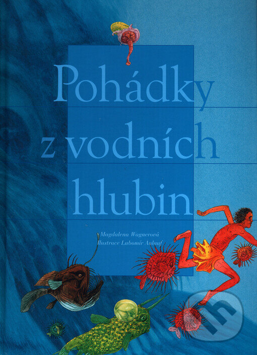 Kniha: Pohádky z vodních hlubin (Magdalena Wagnerová). Brio, 2004 Kniha: Pohádky z vodních hlubin (Magdalena Wagnerová). Brio, 2004