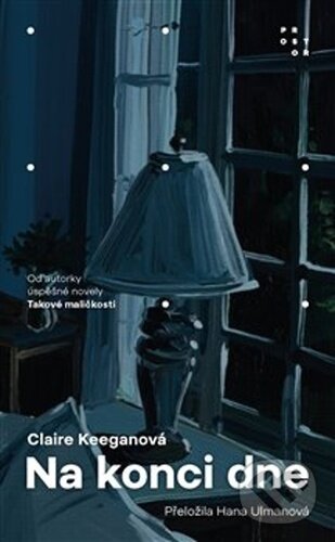Kniha: Na konci dne (Claire Keegan). Prostor, 2024 Kniha: Na konci dne (Claire Keegan). Prostor, 2024