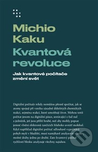 Kniha: Kvantová revoluce (Michio Kaku). Prostor, 2024 Kniha: Kvantová revoluce (Michio Kaku). Prostor, 2024