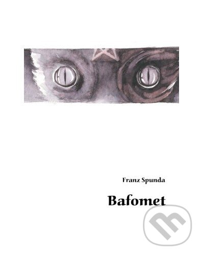 Kniha: Bafomet (Franz Spunda). Univerzita Palackého v Olomouci, 2023 Kniha: Bafomet (Franz Spunda). Univerzita Palackého v Olomouci, 2023