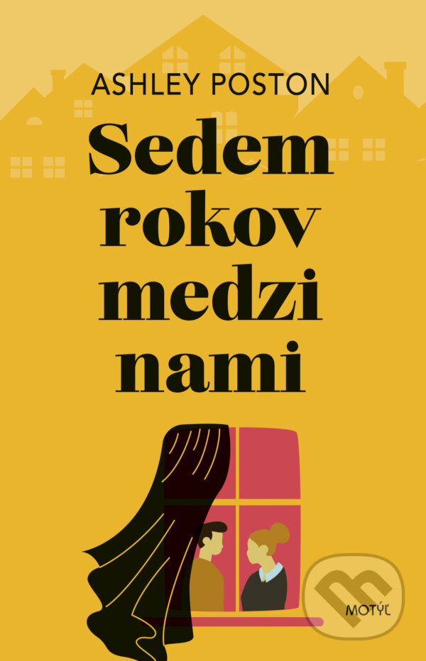 Kniha: Sedem rokov medzi nami (Ashley Poston). Motýľ, 2024 Kniha: Sedem rokov medzi nami (Ashley Poston). Motýľ, 2024