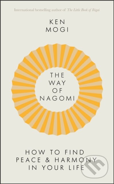 Kniha: The Way of Nagomi (Ken Mogi). Quercus, 2024 Kniha: The Way of Nagomi (Ken Mogi). Quercus, 2024