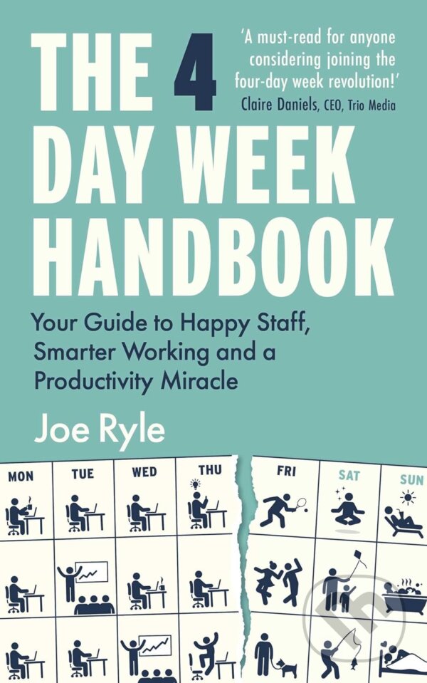 Kniha: The 4 Day Week Handbook (Joe Ryle). Canbury Press, 2024 Kniha: The 4 Day Week Handbook (Joe Ryle). Canbury Press, 2024