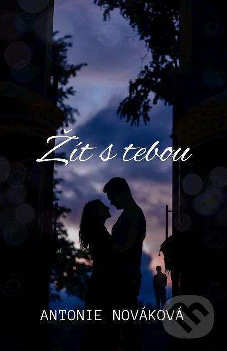 E-kniha: Žít s tebou (Antonia Novéková). Solis E-kniha: Žít s tebou (Antonia Novéková). Solis