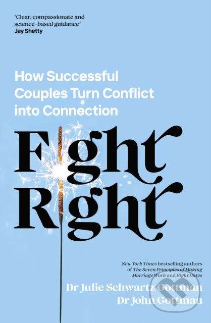 Kniha: Fight Right (John Schwartz Gottman a Julie Schwartz Gottman). Penguin Books, 2024 Kniha: Fight Right (John Schwartz Gottman a Julie Schwartz Gottman). Penguin Books, 2024
