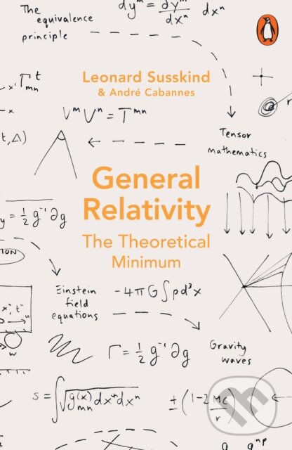 Kniha: General Relativity (Andre Cabannes a Leonard Susskind). Penguin Books, 2024 Kniha: General Relativity (Andre Cabannes a Leonard Susskind). Penguin Books, 2024