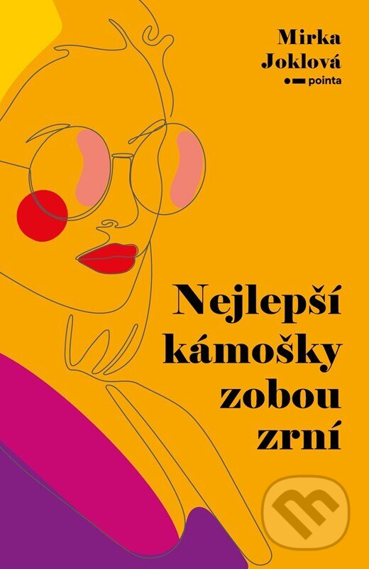 Kniha: Nejlepší kámošky zobou zrní (Mirka Joklová). Pointa, 2024 Kniha: Nejlepší kámošky zobou zrní (Mirka Joklová). Pointa, 2024