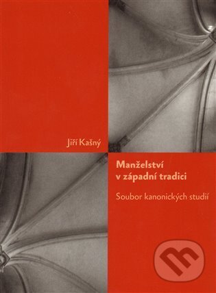 Kniha: Manželství v západní tradici (Jiří Kašný). Teologická fakulta JU, 2009 Kniha: Manželství v západní tradici (Jiří Kašný). Teologická fakulta JU, 2009