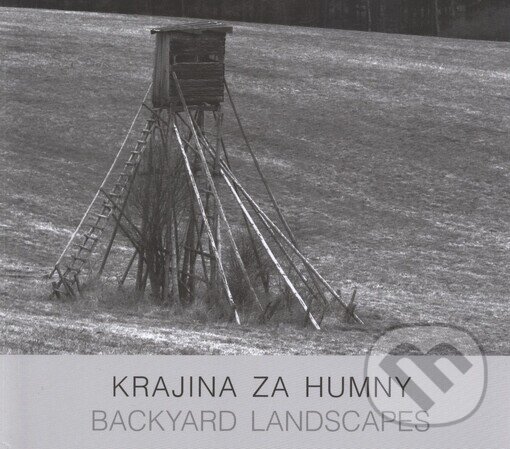Kniha: Krajina za humny / Backyard Landscapes (Pavel Klvač). Drnka, o.s., 2012 Kniha: Krajina za humny / Backyard Landscapes (Pavel Klvač). Drnka, o.s., 2012