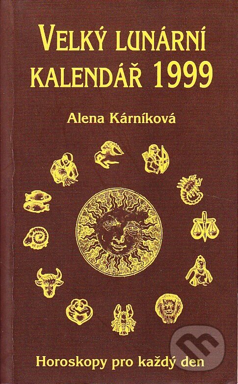 Velký lunární kalendář 2000 (Alena Kárníková). LIKA KLUB, 1999 Velký lunární kalendář 2000 (Alena Kárníková). LIKA KLUB, 1999