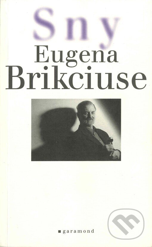 Kniha: Sny Eugena Brikciuse (Eugen Brikcius). Garamond, 2002 Kniha: Sny Eugena Brikciuse (Eugen Brikcius). Garamond, 2002