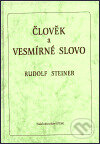 Kniha: Člověk a vesmírné slovo (Rudolf Steiner). PDN, 1999 Kniha: Člověk a vesmírné slovo (Rudolf Steiner). PDN, 1999