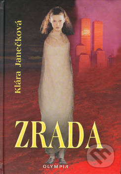 Kniha: Zrada (Klára Janečková). Olympia, 2003 Kniha: Zrada (Klára Janečková). Olympia, 2003