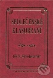 Kniha: Společenské klasobraní (Jiří Stanislav Guth-Jarkovský). Plot, 2005 Kniha: Společenské klasobraní (Jiří Stanislav Guth-Jarkovský). Plot, 2005
