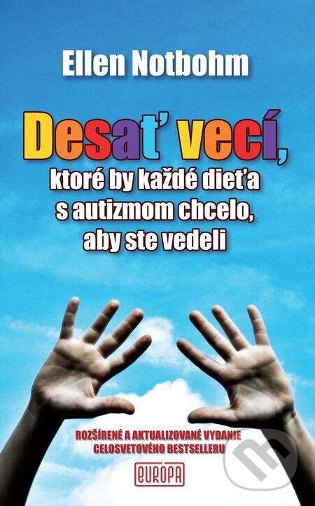 E-kniha: Desať vecí, ktoré by každé dieťa s autizmom chcelo, aby ste vedeli (Ellen Notbohm). Európa E-kniha: Desať vecí, ktoré by každé dieťa s autizmom chcelo, aby ste vedeli (Ellen Notbohm). Európa