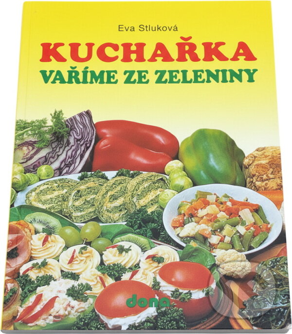 Kniha: Kuchařka : vaříme ze zeleniny (Eva Stluková). Dona, 1996 Kniha: Kuchařka : vaříme ze zeleniny (Eva Stluková). Dona, 1996